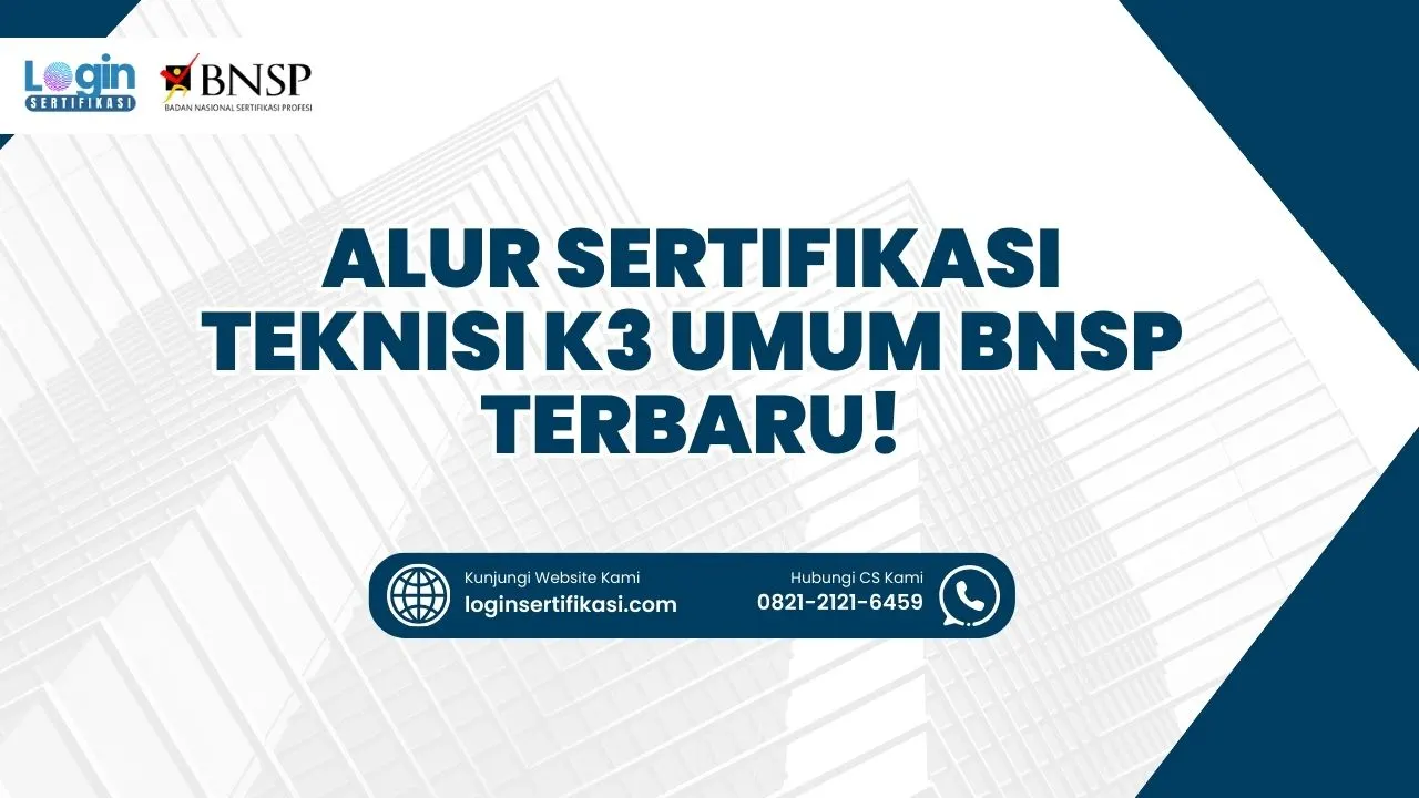 Alur Sertifikasi Teknisi K3 Umum BNSP Terbaru!