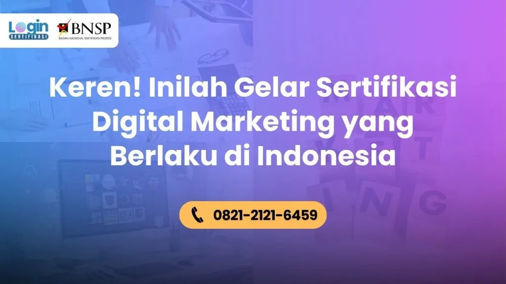 Keren! Inilah Gelar Sertifikasi Digital Marketing yang Berlaku di Indonesia