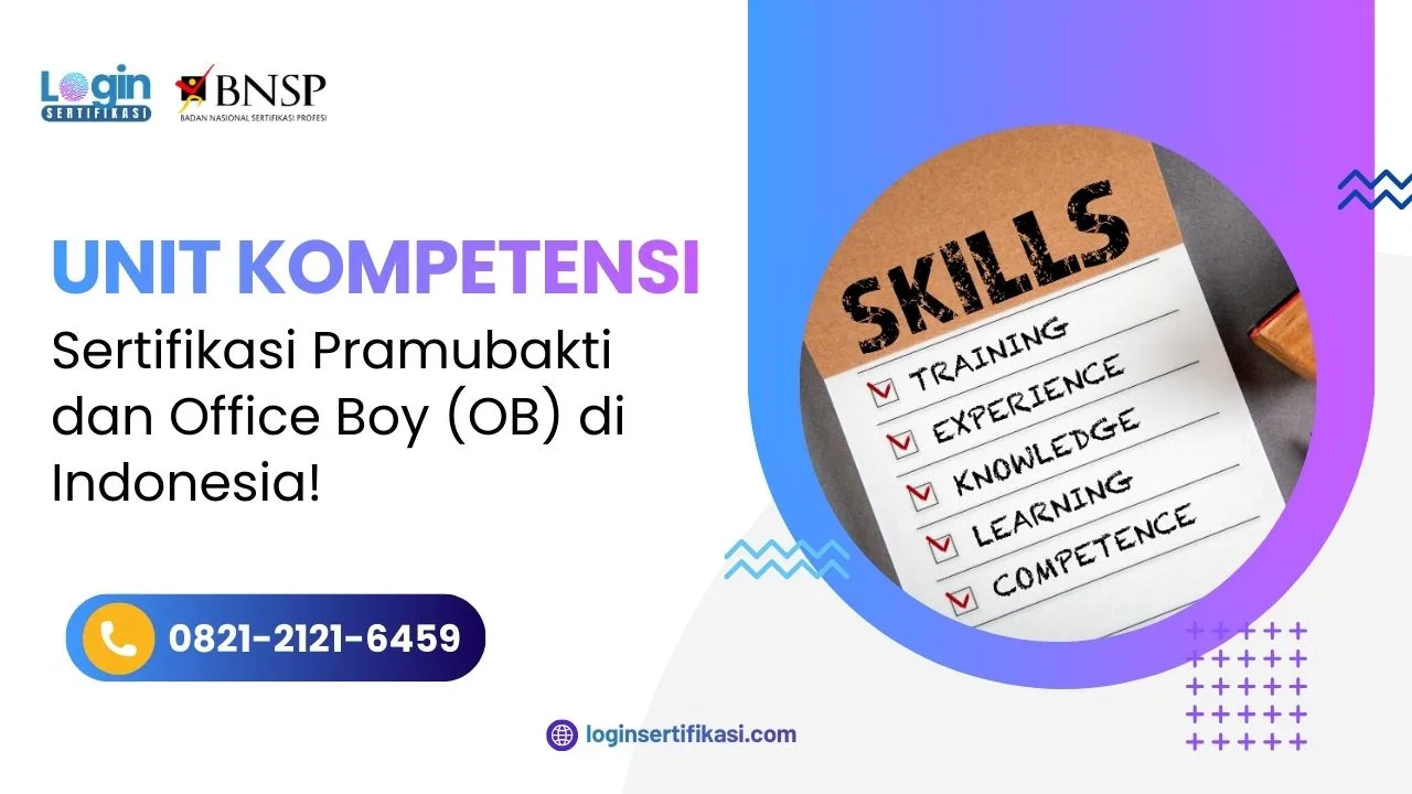 Pelajari Daftar Unit Kompetensi Sertifikasi Pramubakti dan OB BNSP Lengkap
