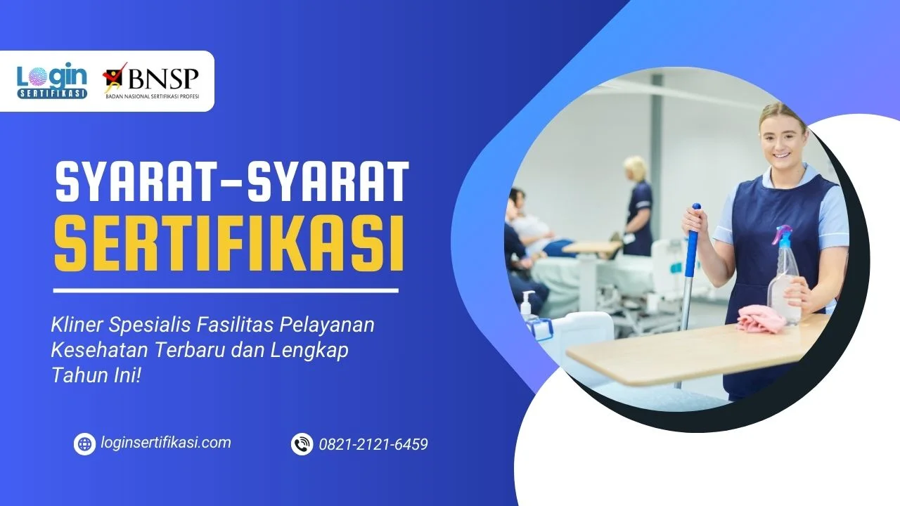 Lengkap! Ini Dia Syarat Sertifikasi Kliner Spesialis Fasilitas Pelayanan Kesehatan BNSP