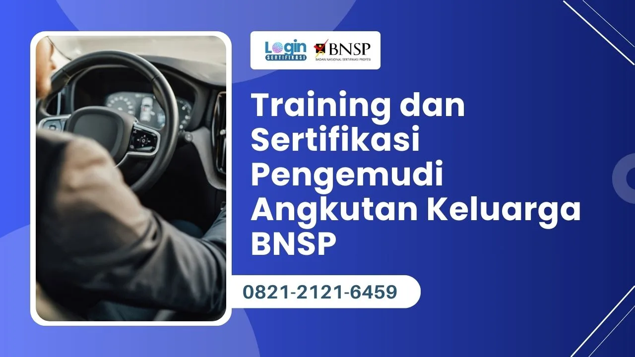 Training dan Sertifikasi Pengemudi Angkutan Keluarga (Family Driver) BNSP
