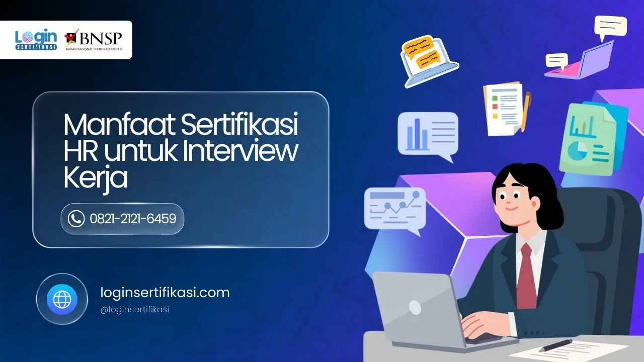 Manfaat Sertifikasi HR untuk Interview Kerja dalam Peluang Lolos Screening HRD, Ini Faktanya!
