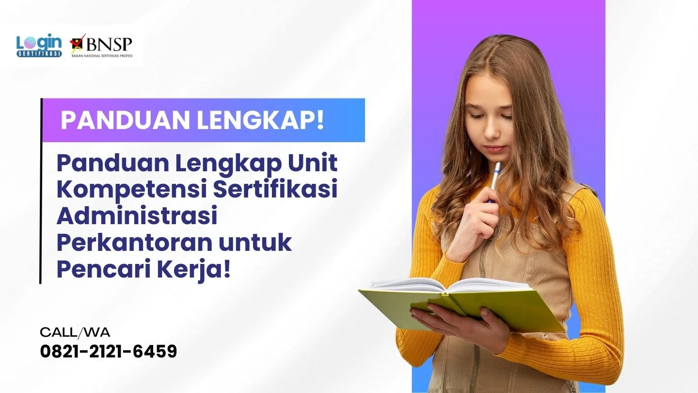 Panduan Lengkap Unit Kompetensi Sertifikasi Administrasi Perkantoran untuk Pencari Kerja!