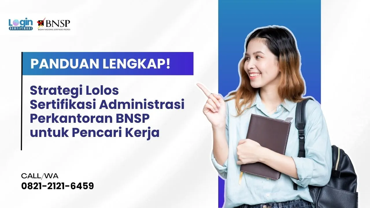 Panduan Lengkap Strategi Lolos Sertifikasi Administrasi Perkantoran BNSP untuk Pencari Kerja