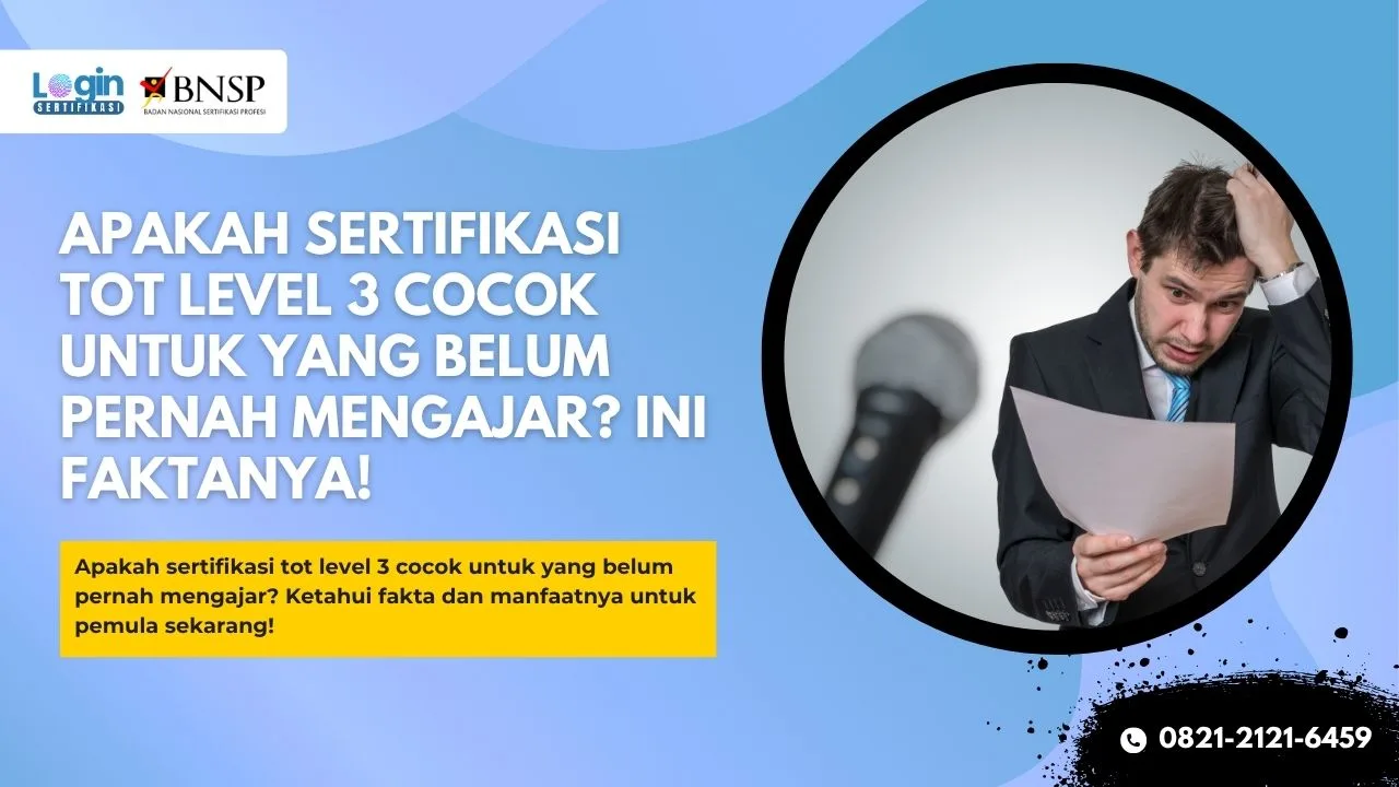Apakah Sertifikasi ToT Level 3 Cocok untuk yang Belum Pernah Mengajar Ini Faktanya!