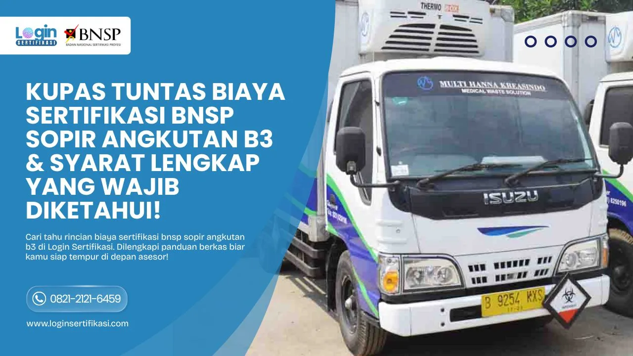 Biaya Sertifikasi BNSP Sopir Angkutan B3