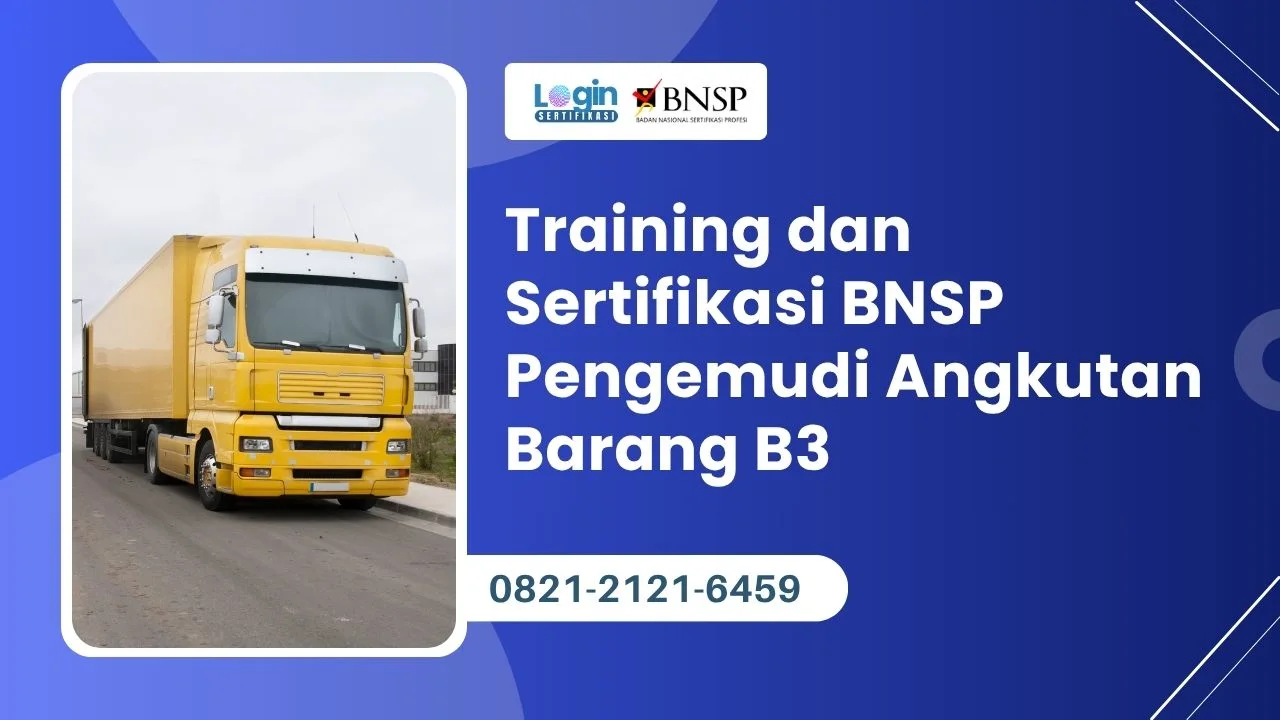 Training dan Sertifikasi BNSP Pengemudi Angkutan B3